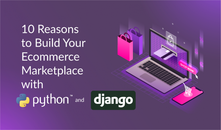 10 Reasons to Build Your Ecommerce Marketplace with Python and Django@880