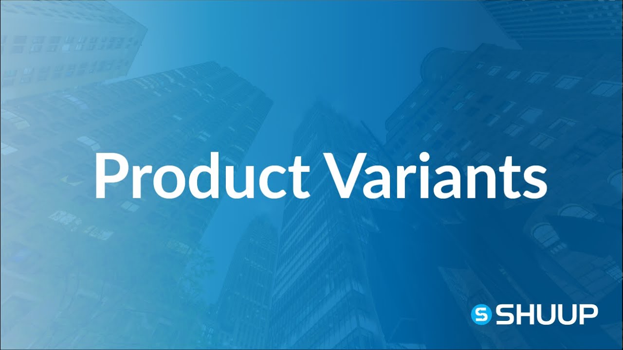 Ecommerce Product Variations - shuup tutorials - best practices for managing a marketplace
